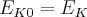 {E_{K0}} = {E_K} {E_{K0}} = {E_K}