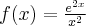 f(x)=\frac{e^{2x}}{x^2}