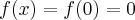 f(x)=f(0)=0