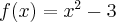 f(x)=x^2-3