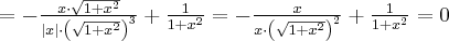 =-\frac{x\cdot\sqrt{1+x^2}}{|x|\cdot\left(\sqrt{1+x^2}\right)^3}+\frac1{1+x^2} =-\frac{x}{x\cdot\left(\sqrt{1+x^2}\right)^2}+\frac1{1+x^2}=0