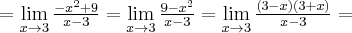 =\lim\limits_{x\rightarrow 3}\frac{-x^{2}+9}{x-3}=\lim\limits_{x\rightarrow 3}\frac{9-x^{2}}{x-3}=\lim\limits_{x\rightarrow 3}\frac{(3-x)(3+x)}{x-3}=