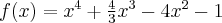 f(x)=x^4+\frac{4}{3}x^3 -4x^2-1