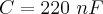C=220 \ nF